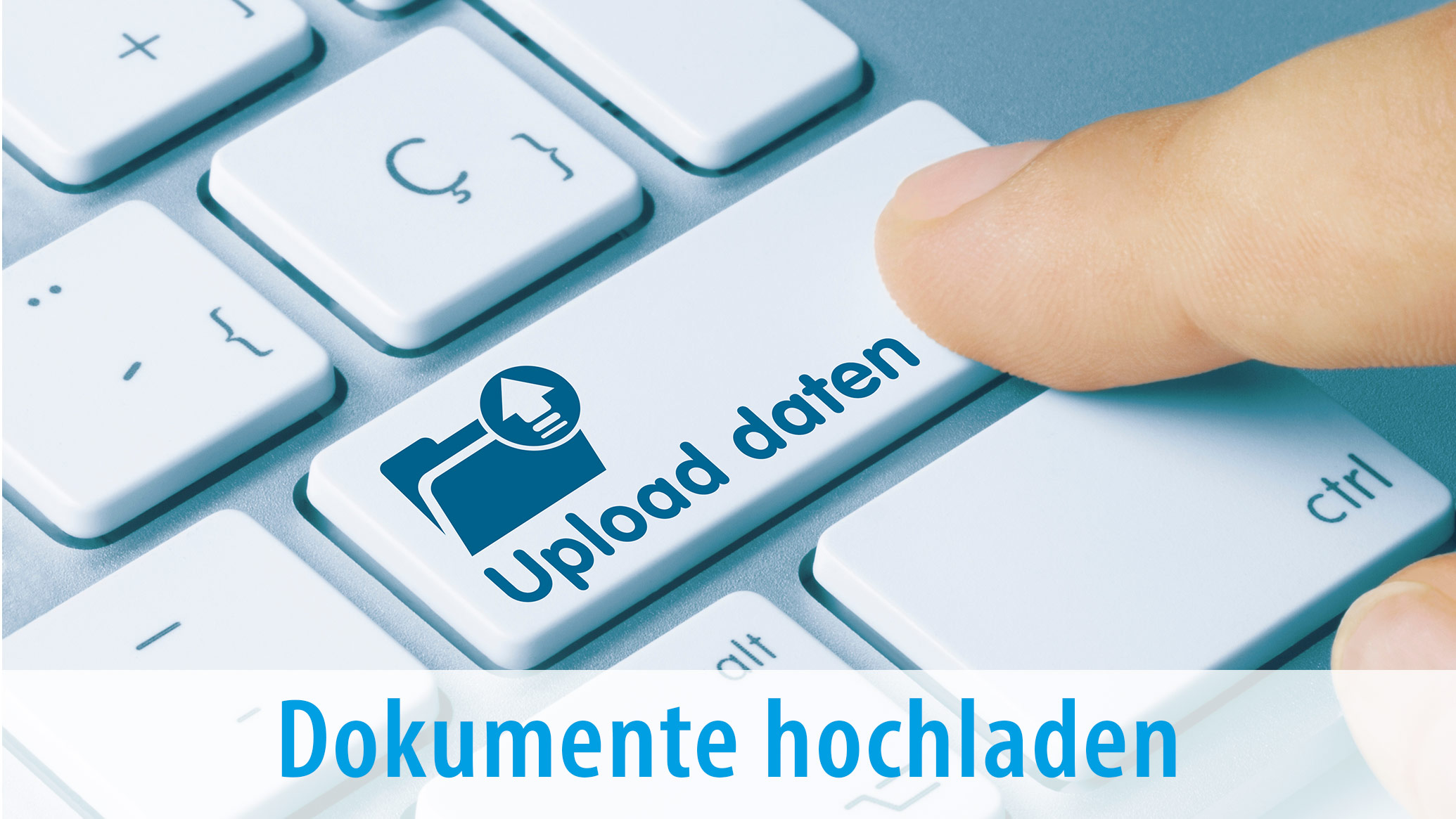 Dokumente hochladen.